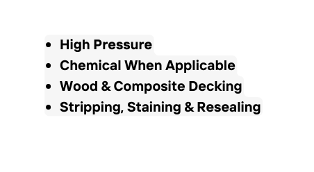 High Pressure Chemical When Applicable Wood Composite Decking Stripping Staining Resealing